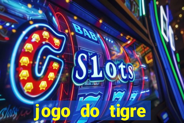 jogo do tigre gratis teste